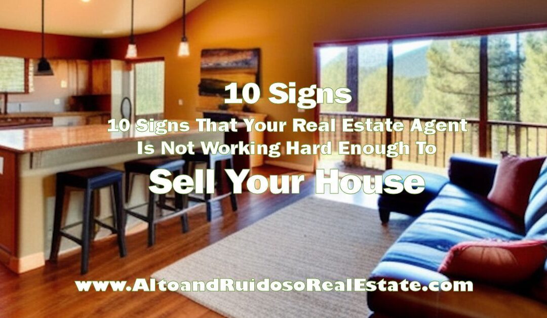 10 Signs That Your Real Estate Agent Is Not Working Hard Enough To Sell Your House